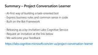 https://labs.cognitive.microsoft.com/en-us/project-conversation-learner
 