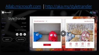 AIlab.microsoft.com http://aka.ms/styletransfer
 