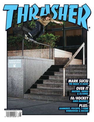 FA/HOCKEY
EURO MADNESS
OVER IT
SKATERS, DRUGS
& ALCOHOL
MARK SUCIU
THE MAGIC IS BACK!
PLUS:
BANNEROT, PISCOPO, T-FUNK
WINK...