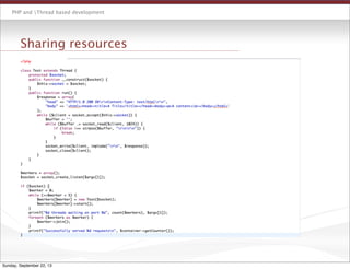 PHP and Thread based development
Sharing resources
Sunday, September 22, 13
 