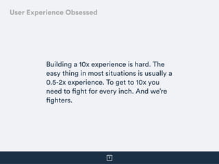 Building a 10x experience is hard. The
easy thing in most situations is usually a
0.5-2x experience. To get to 10x you
nee...