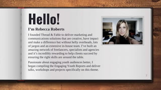 Hello!I’m Rebecca Roberts
I founded Thread & Fable to deliver marketing and
communications solutions that are creative, ha...