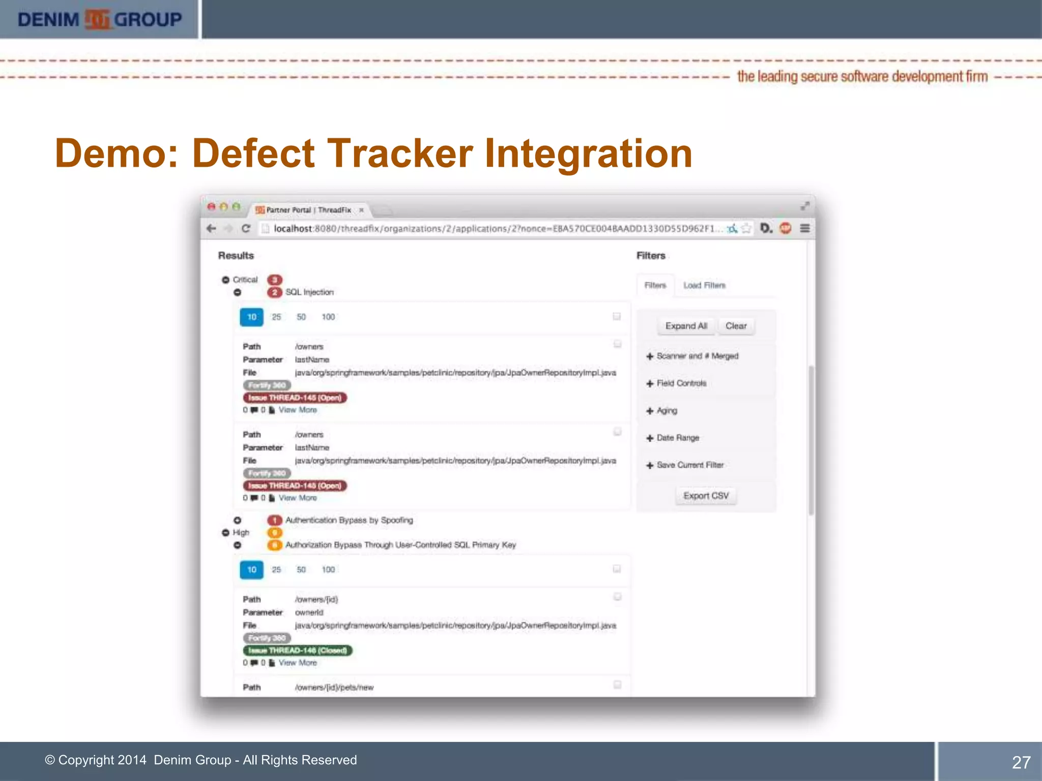 Demo: Defect Tracker Integration 
© Copyright 2014 Denim Group - All Rights Reserved 
28 
 