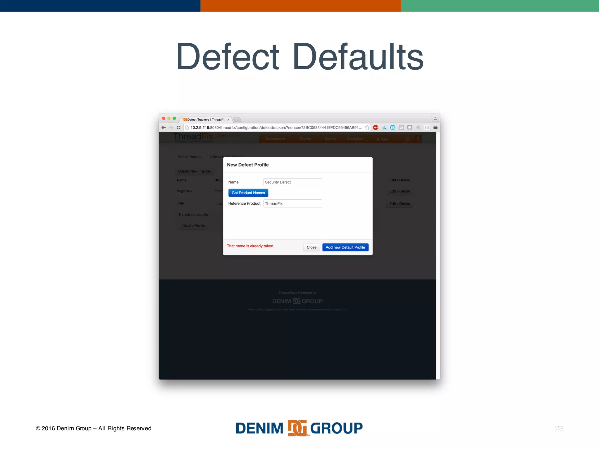 © 2016 Denim Group – All Rights Reserved
Defect Defaults
23
 