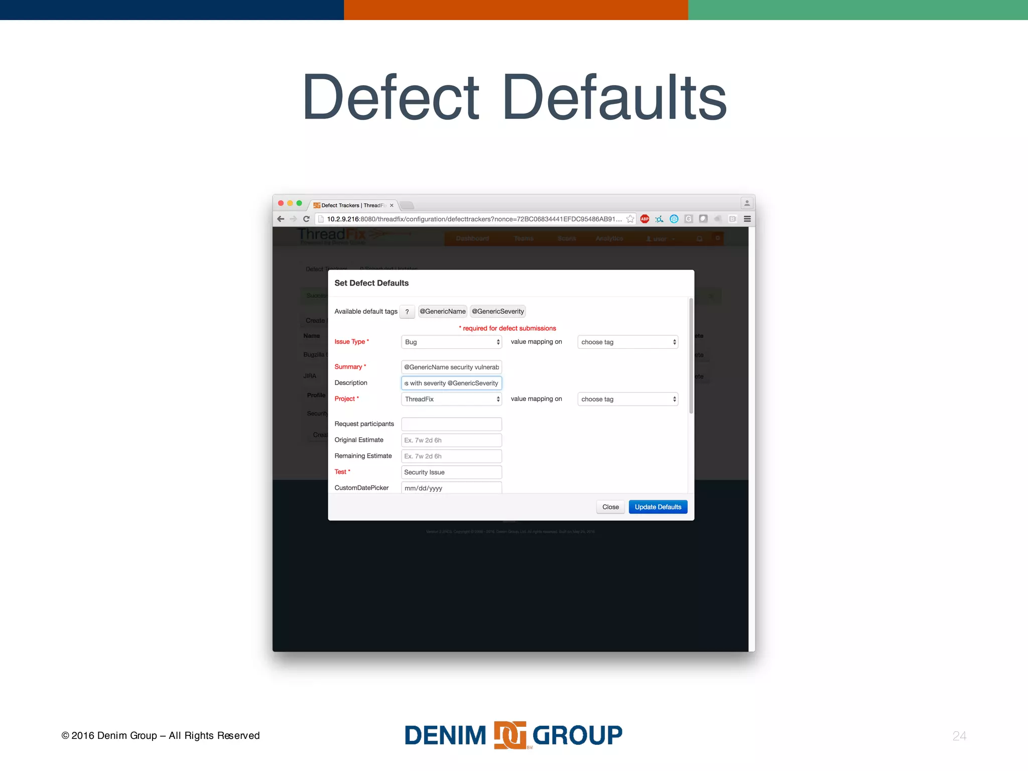 © 2016 Denim Group – All Rights Reserved
Defect Defaults
24
 