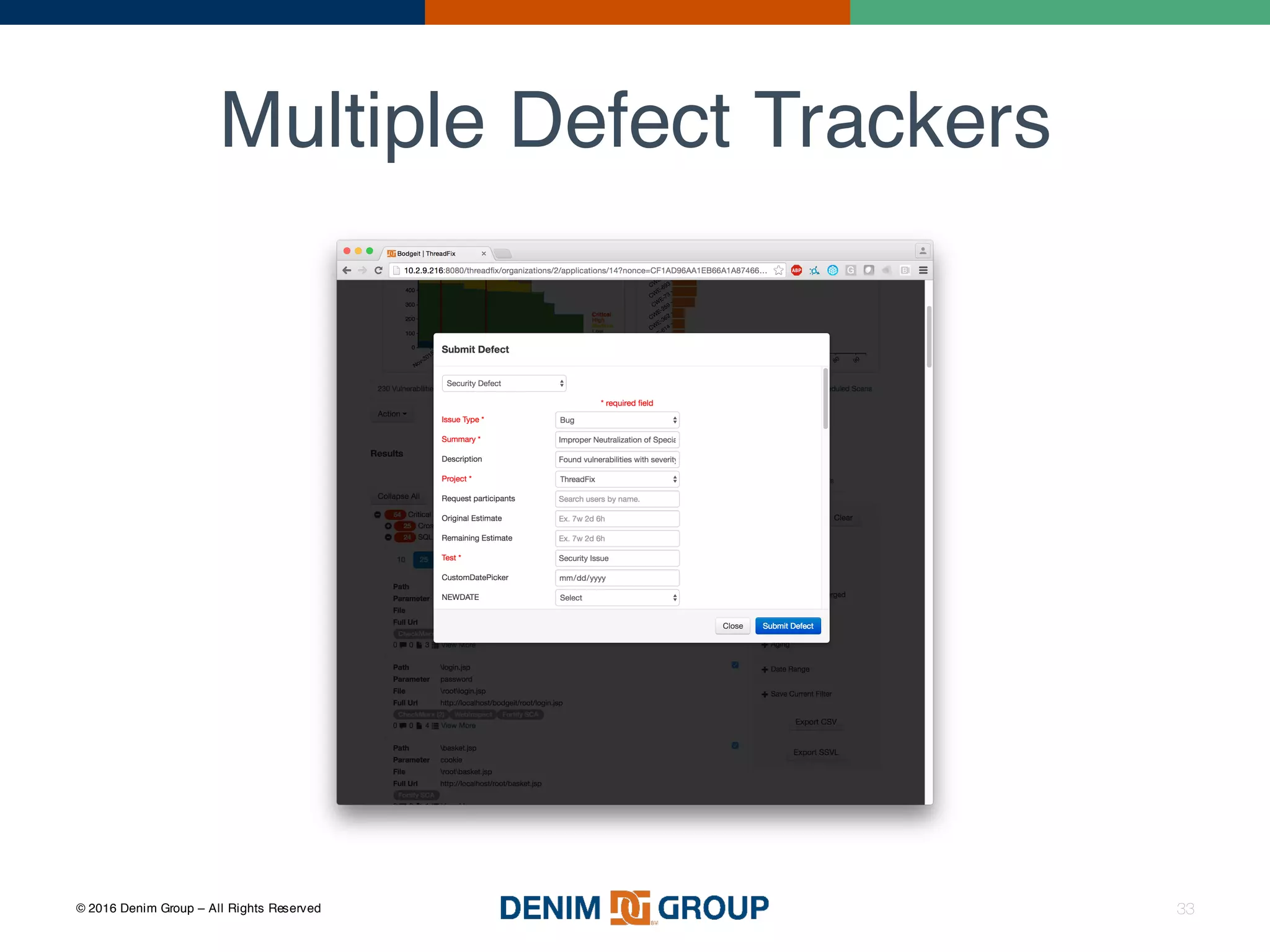 © 2016 Denim Group – All Rights Reserved
Multiple Defect Trackers
33
 