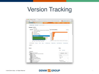 © 2016 Denim Group – All Rights Reserved
Version Tracking
13
 