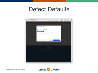 © 2016 Denim Group – All Rights Reserved
Defect Defaults
23
 