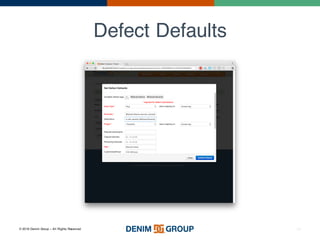 © 2016 Denim Group – All Rights Reserved
Defect Defaults
24
 