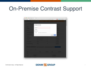 © 2016 Denim Group – All Rights Reserved
On-Premise Contrast Support
39
 