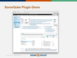 © 2015 Denim Group – All Rights Reserved
SonarQube Plugin%Demo
 