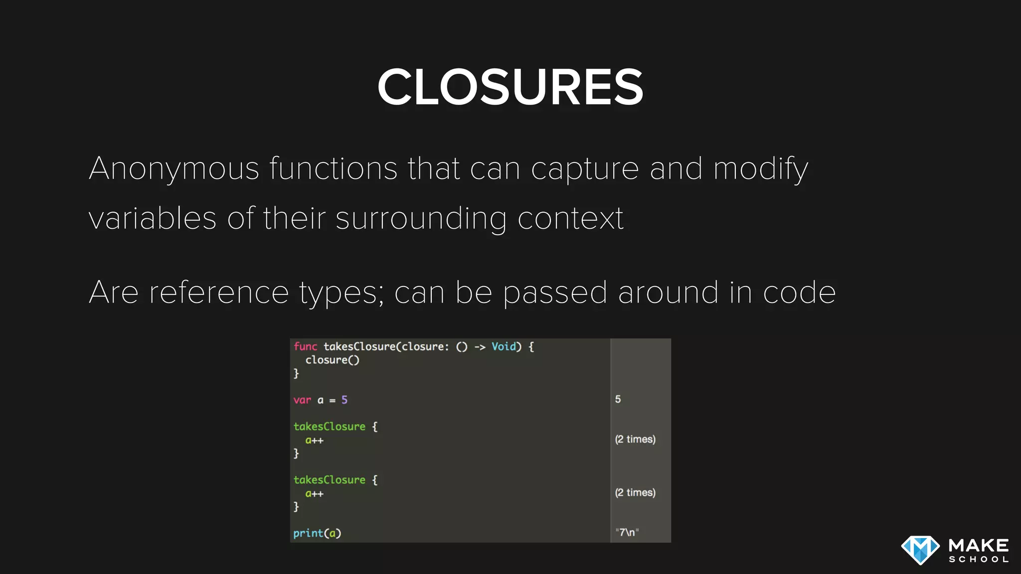 CLOSURES
Anonymous functions that can capture and modify
variables of their surrounding context
Are reference types; can be passed around in code
 