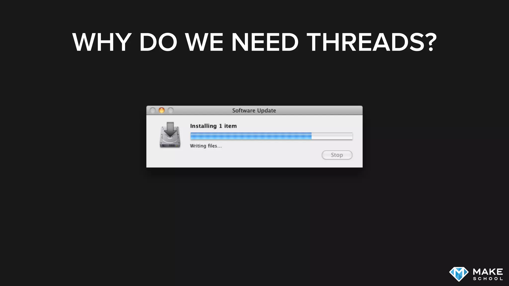 WHY DO WE NEED THREADS?
 