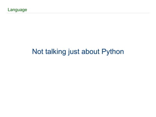 Language Not talking just about Python 
