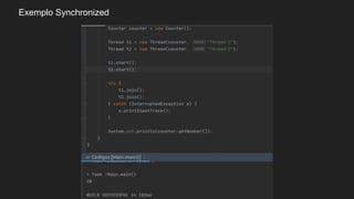 Exemplo Synchronized
 