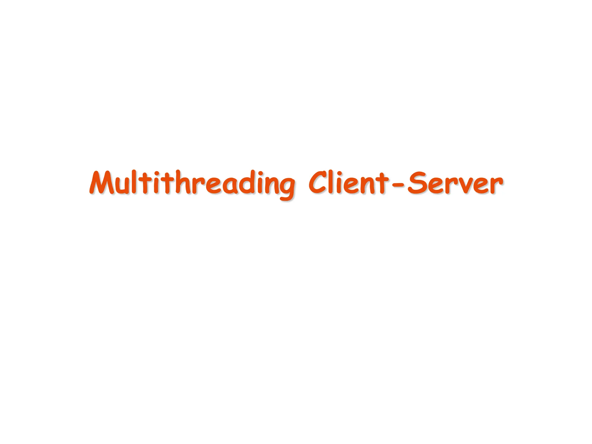 Multithreading Client-Server
 