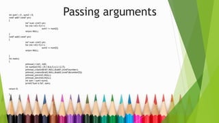 Passing arguments
int sum1 = 0 , sum2 = 0;
void* add1 (void* ptr)
{
int* num =(int*) ptr;
for (int i=0;i<5;i++)
sum1 += num[i];
return NULL;
}
void* add2 (void* ptr)
{
int* num =(int*) ptr;
for (int i=0;i<5;i++)
sum2 += num[i];
return NULL;
}
int main()
{
pthread_t tid1, tid2;
int number[10] = {9,7,8,6,5,4,3,1,2,7};
pthread_create(&tid1,NULL,&add1,(void*)number);
pthread_create(&tid2,NULL,&add2,(void*)&number[5])
pthread_join(tid1,NULL);
pthread_join(tid2,NULL);
int sum = sum1+sum2;
printf("Sum is %d", sum);
return 0;
}
 