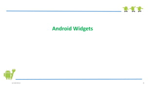 6/18/2013 8
Android Widgets
 