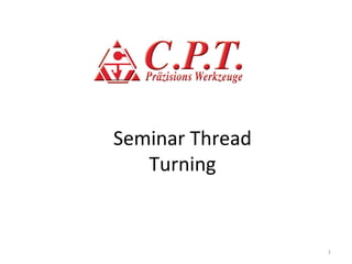 Seminar Thread
Turning

1

 