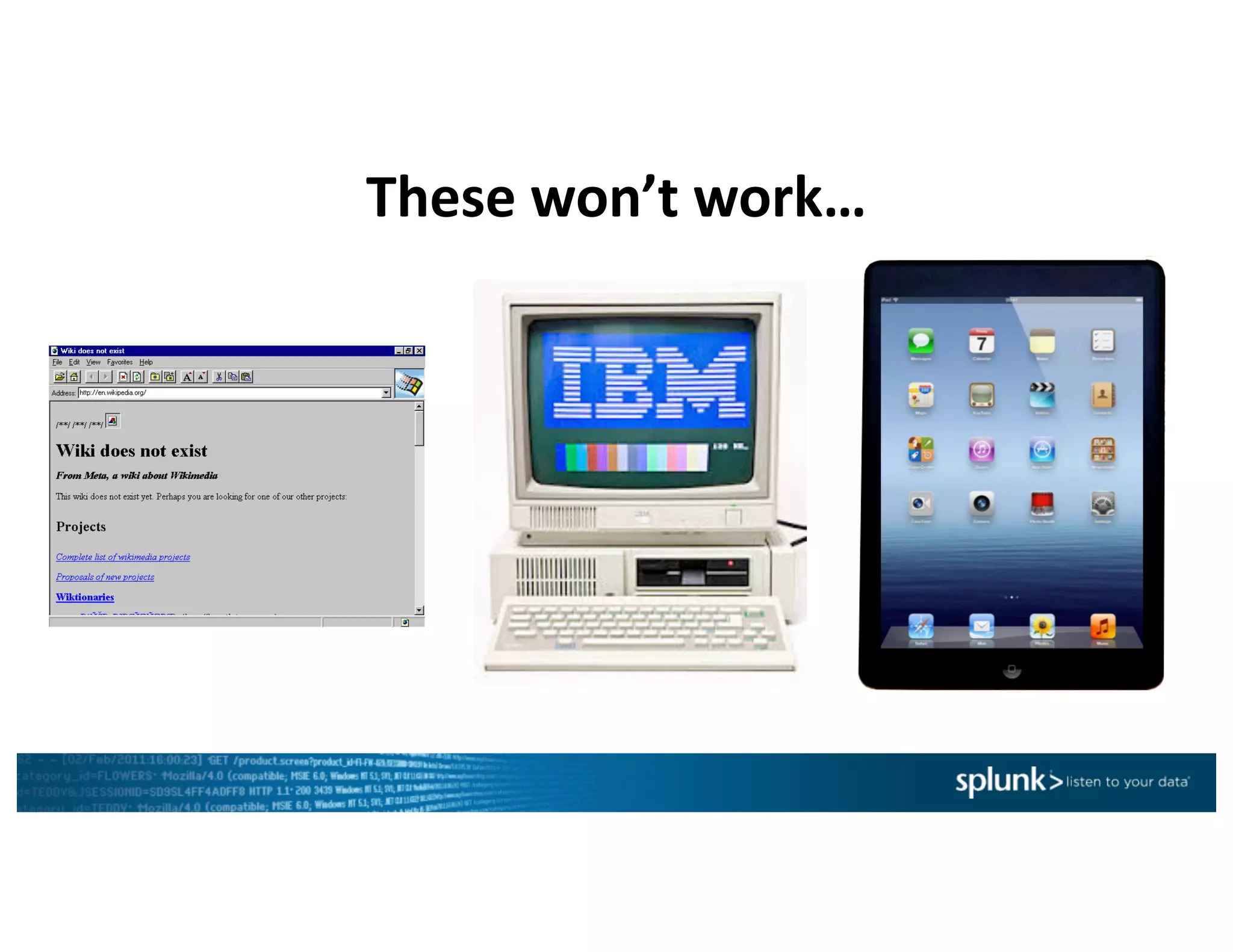 These	won’t	work…
 