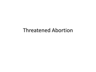 Threatened Abortion 