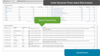 ©	2017	SPLUNK	INC.
(Scroll Down)
Recent Risk Activity
Under Advanced Threat, Select Risk Analysis
 