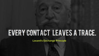 © 2017 SPLUNK INC.
Locard’s Exchange Principle
 