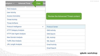 © 2017 SPLUNK INC.
Review the Advanced Threat content
Click
 