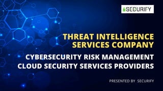 Threat Intelligence Services Company | Cybersecurity Risk Management ...