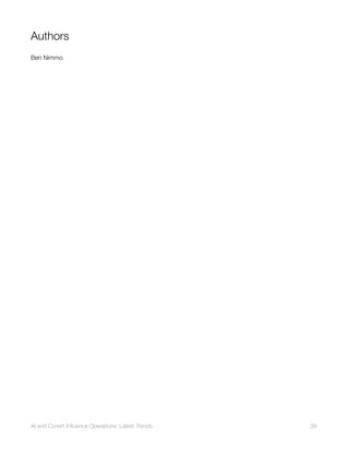 Authors
Ben Nimmo
AI and Covert Influence Operations: Latest Trends 39
 