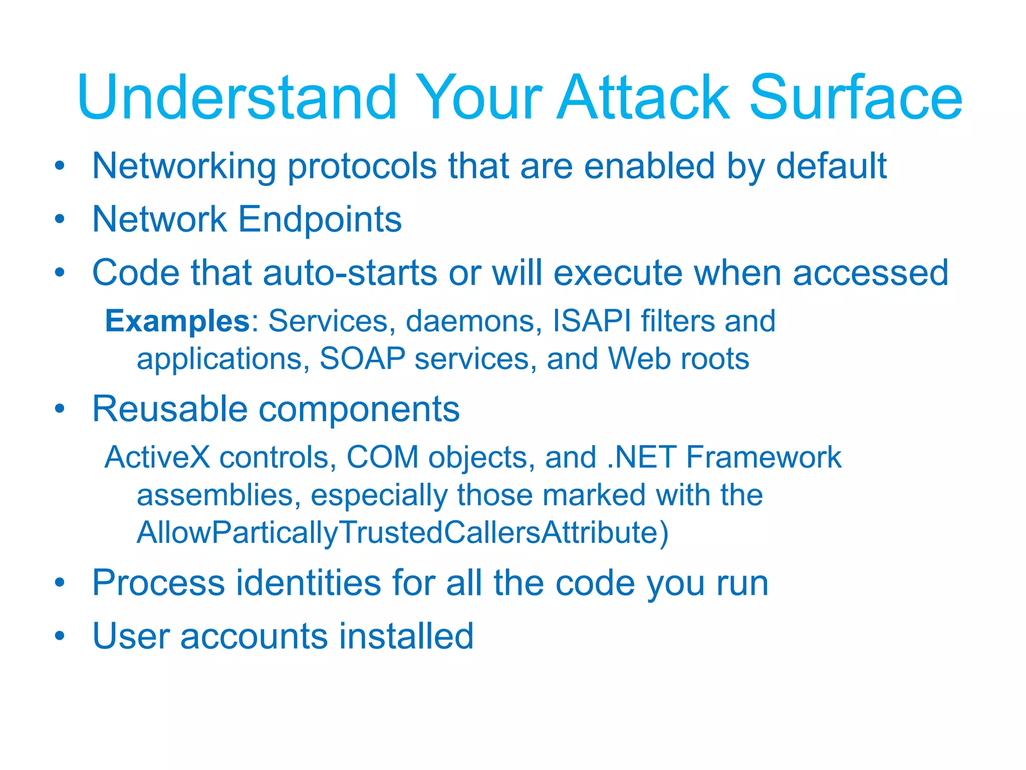 Basic Security ConceptsReduce Attack SurfaceDefense In DepthLeast PrivilegeFail to Secure Mode