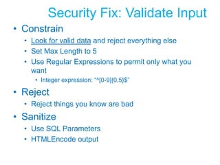 TryDim conn As SqlConnection = NothingDim results As New DataSet()   conn = New SqlConnection("data source=localhost;" _         + "user id=sa;password=password;" + _         "Initial Catalog=SqlInjectionDemo")conn.Open()   sqlString = "SELECT HasShipped" + _" FROM Shipment WHERE ID='" + ID + "'"cmd = New SqlCommand(sqlString, conn)Dim adapter As New SqlDataAdapter(cmd)adapter.Fill(results)Catch se As SqlException   Dim status As String   status = sqlString + " failed"For Each err As SqlError In se.Errors   status = status + err.MessageNextMesssageBox.Show(status)End TrySecurity Code ReviewNever connect as SADon’t Embed Secretsuser id=sapassword=passwordUnencrypted & Weak PasswordWHERE ID='" + ID + "'"Don’t Concatenate argumentsDon’t reveal everything to an attackerFor Each err As SqlError