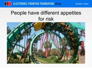 <location, date>
People have different appetites
for risk
 