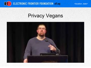 <location, date>
Privacy Vegans
 