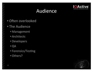 Audience
• O_en	
  overlooked
• The	
  Audience
     • Management
     • Architects
     • Developers
     • QA
     • For...