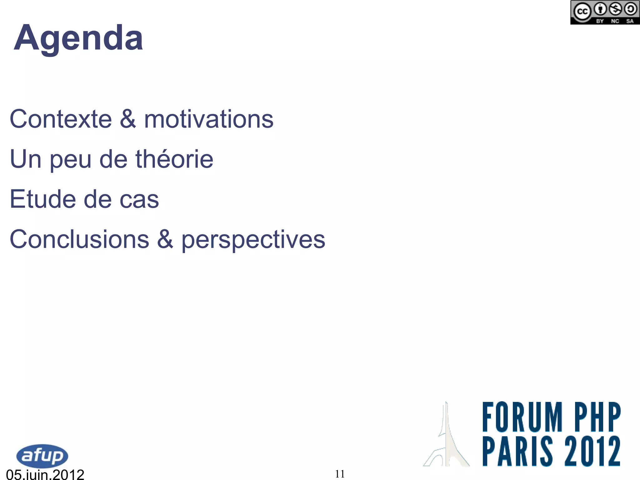Agenda

Contexte & motivations
Un peu de théorie
Etude de cas
Conclusions & perspectives




05.juin.2012                 11
 