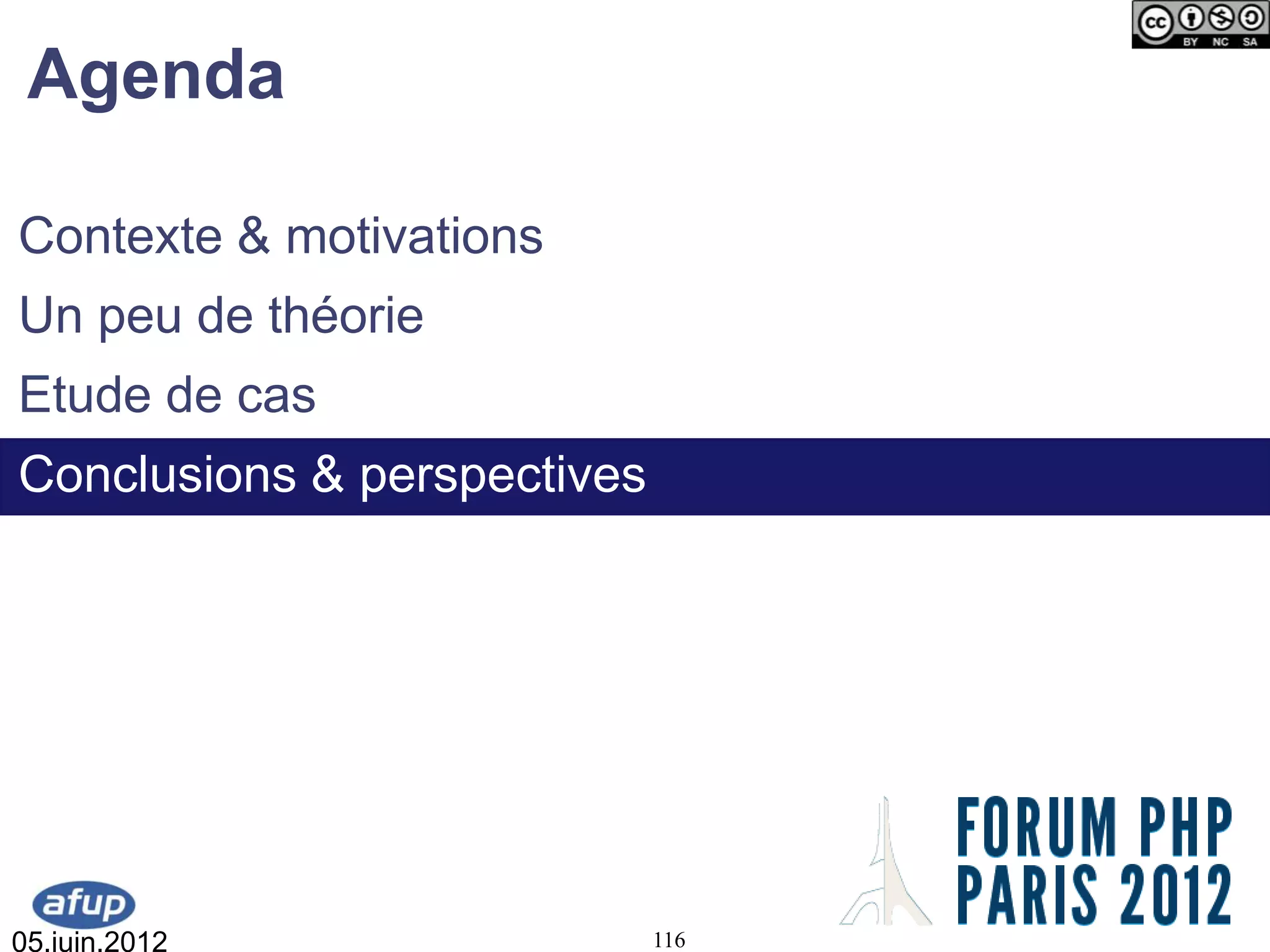 Agenda

Contexte & motivations
Un peu de théorie
Etude de cas
Conclusions & perspectives




05.juin.2012                 116
 
