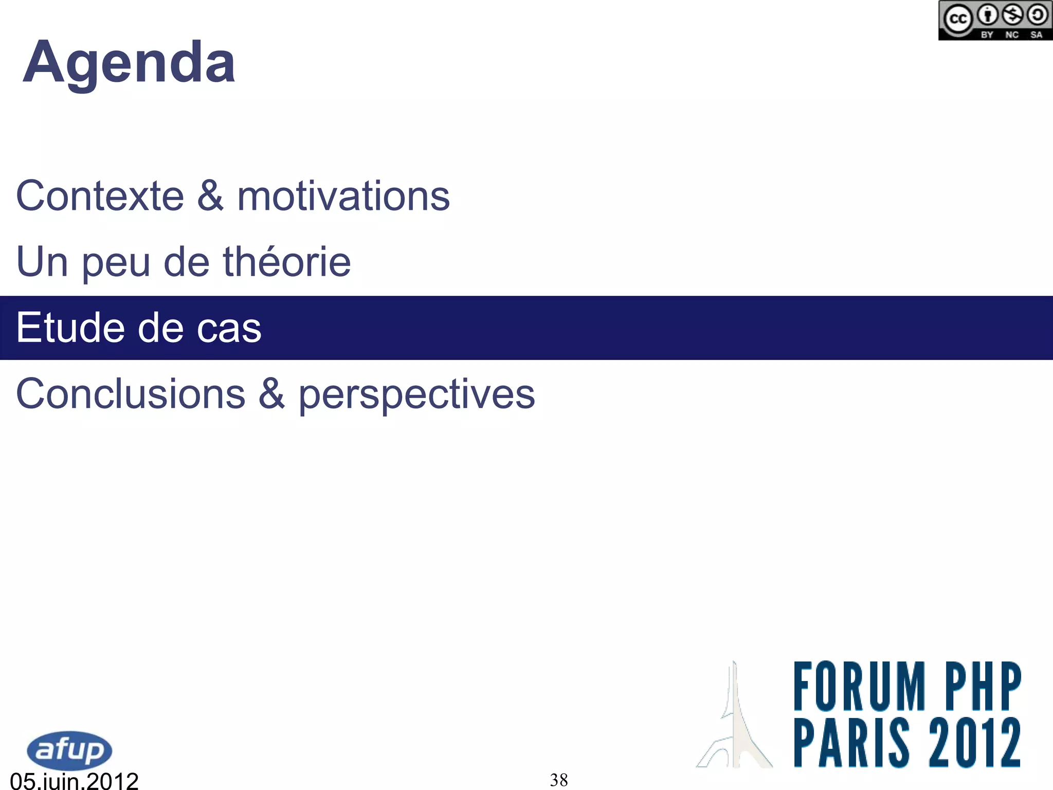 Agenda

Contexte & motivations
Un peu de théorie
Etude de cas
Conclusions & perspectives




05.juin.2012                 38
 