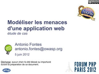 Modéliser les menaces
      d'une application web
      étude de cas


             Antonio Fontes
             antonio.fo...
