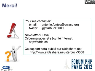 Merci!

               Pour me contacter:
                 email: antonio.fontes@owasp.org
                 twitter: @star...