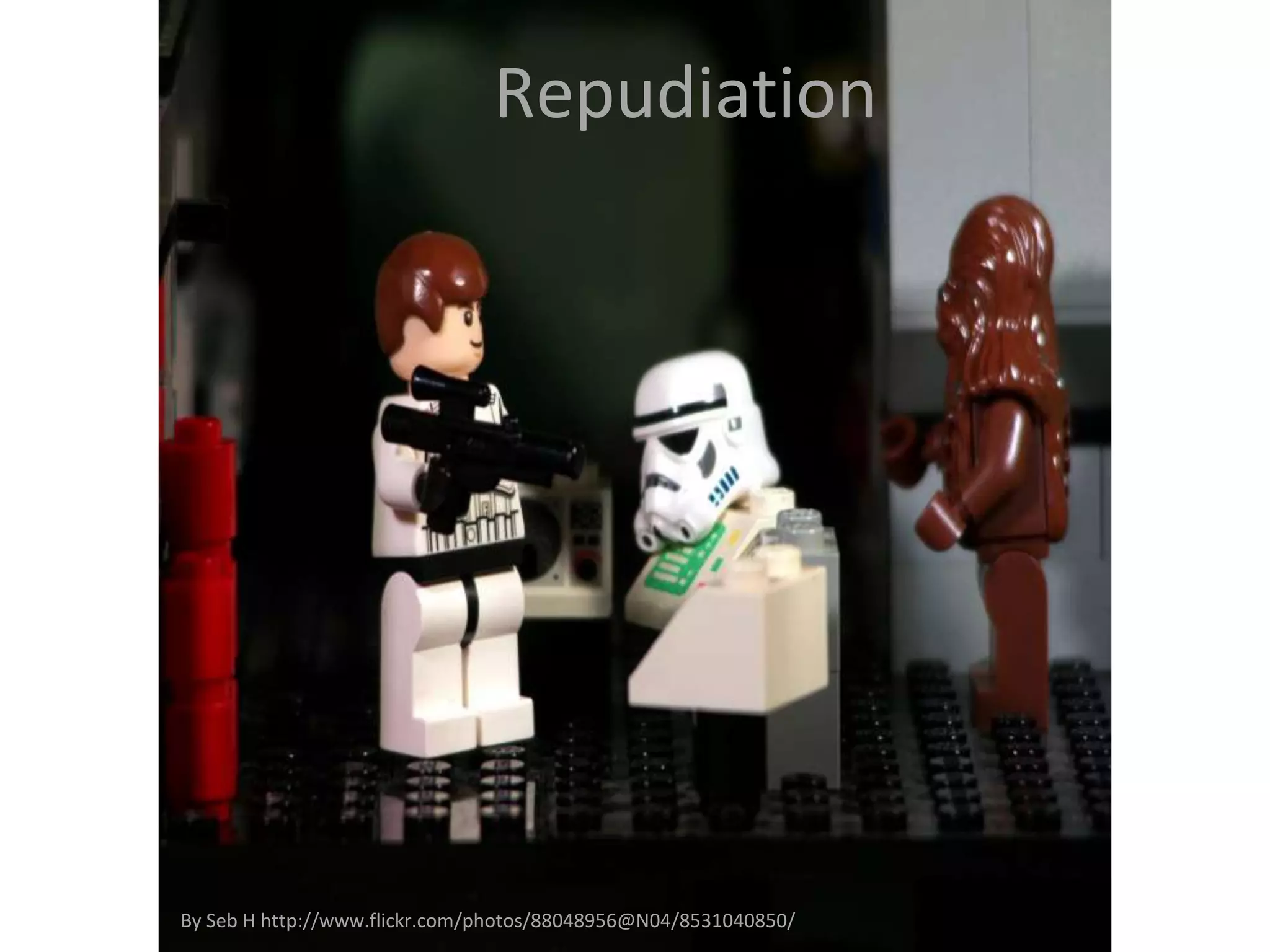 RepudiationRepudiation
By Seb H http://www.flickr.com/photos/88048956@N04/8531040850/ 19
 