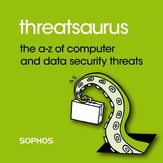 threatsaurus
the a-z of computer
and data security threats
 