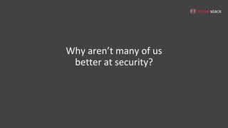 tom@cloudzero.com @tmclaughbos
Security things you in ops might end up
responsible for
• Access controls
• How much is too much access?
• Password policies
• How often should I force password rotation?
• Wait, NIST has changed their recommendation? Don’t force
rotation?
• Patching
• Do I patch immediately on every vendor release or test first?
• and more…
 