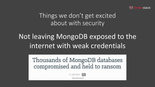 tom@cloudzero.com @tmclaughbos
Things we get excited about with security
Hash collisions
 