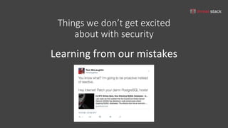 tom@cloudzero.com @tmclaughbos
Things we get excited about in security
Logos
 