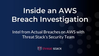 Inside an AWS Breach Investigation
