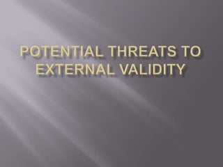 Threats to internal and external validity | PPTX