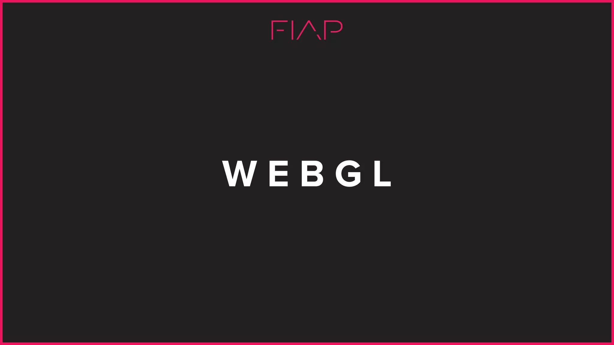 W E B G L
 