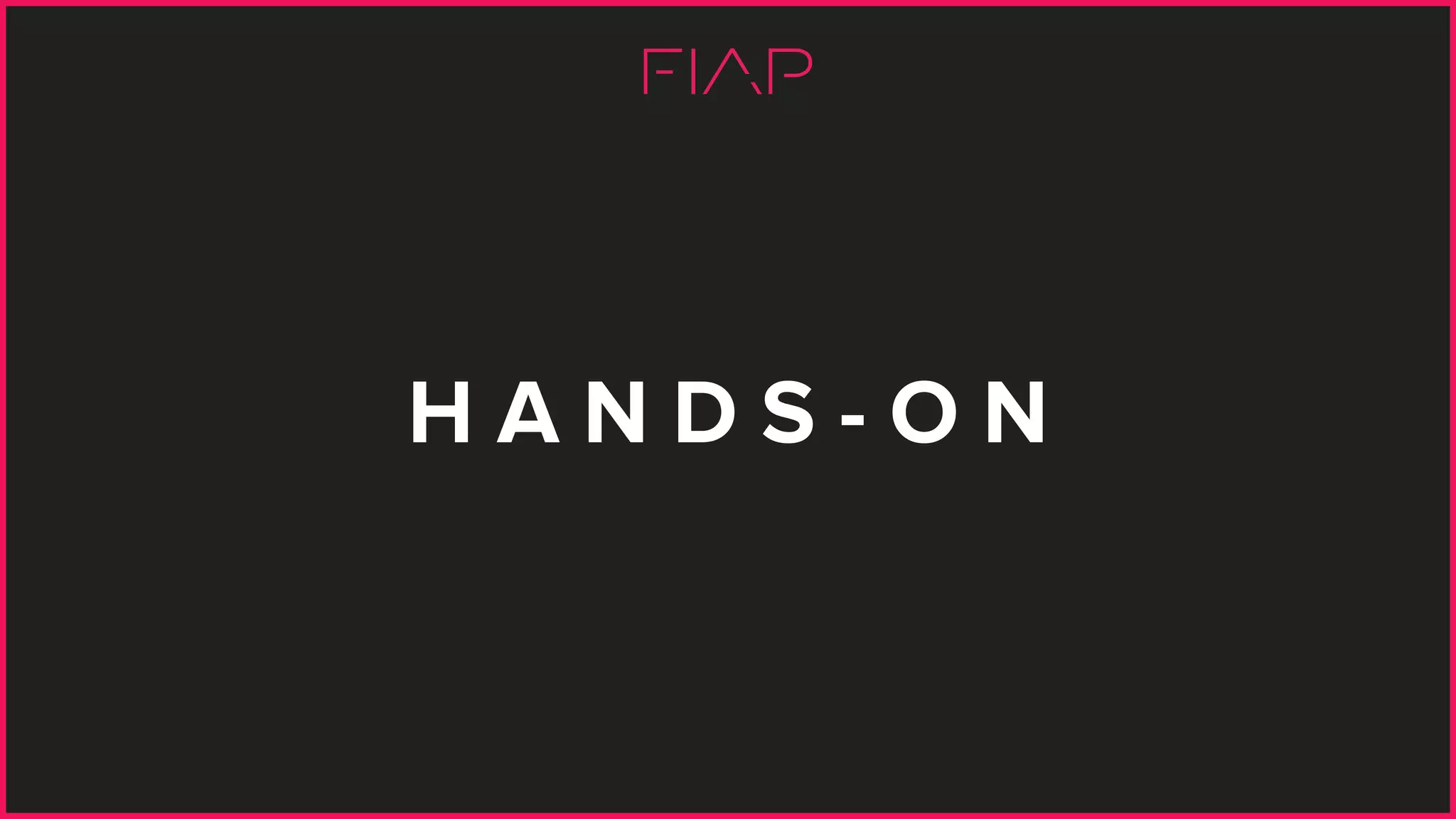 H A N D S - O N
 