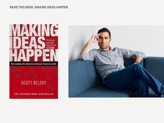 READ THIS BOOK: MAKING IDEAS HAPPEN
 